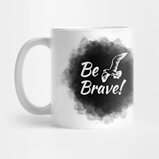 Be Brave Mug